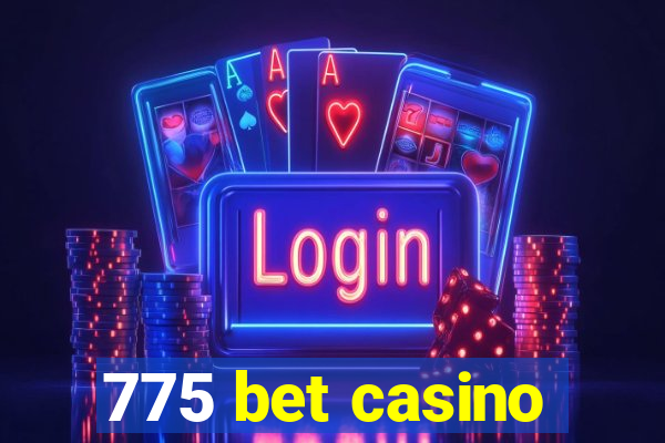 775 bet casino